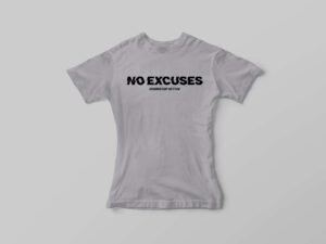 NO EXCUSES TEE <br> WOMENS GREY